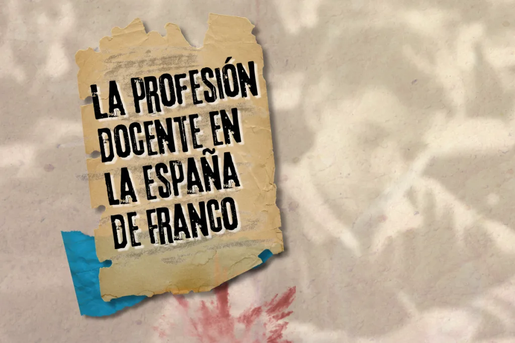 EL ENCUENTRO “LA PROFESIÓN DOCENTE EN LA ESPAÑA DE FRANCO”, organizado por la Federación de Enseñanza de CCOO, dio una visión profunda y desgarradora de cómo la dictadura desmanteló el proyecto educativo de la II República para sustituirlo por el sistema de adoctrinamiento del nacional catolicismo.